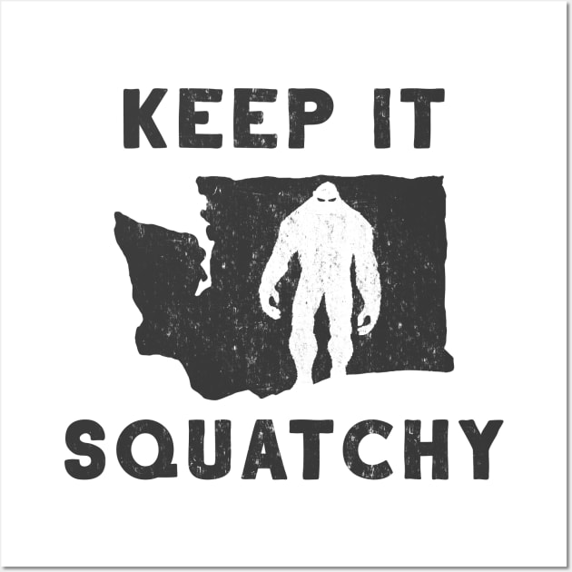 Keep It Squatchy Wall Art by happysquatch